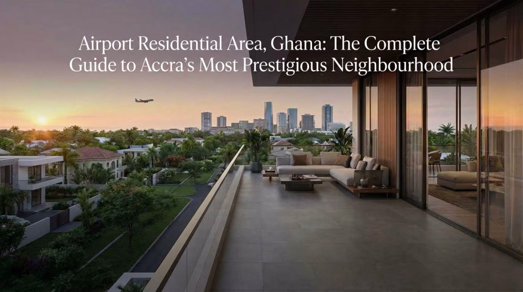 Airport Residential Area, Ghana: The Complete Guide to Accra’s Most Prestigious Neighbourhood Airport Residential Area - Ghana